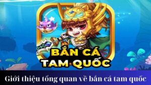 ban ca tam quoc