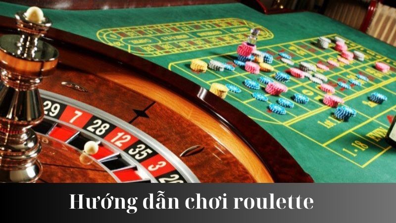 huong dan choi roulette