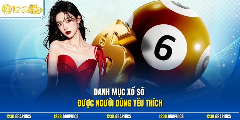 Danh mục xổ số được người dùng yêu thích