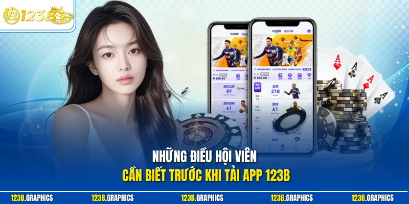 Những điều hội viên cần biết trước khi tải app 123B