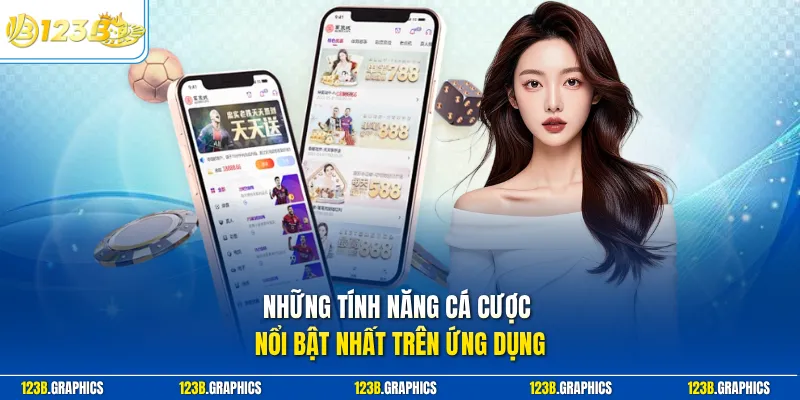Những tính năng cá cược nổi bật nhất trên ứng dụng 