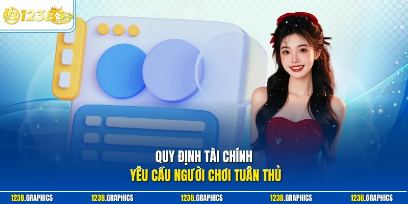 Quy định tài chính yêu cầu người chơi tuân thủ