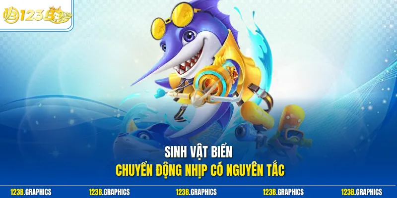 Sinh vật biển chuyển động nhịp có nguyên tắc