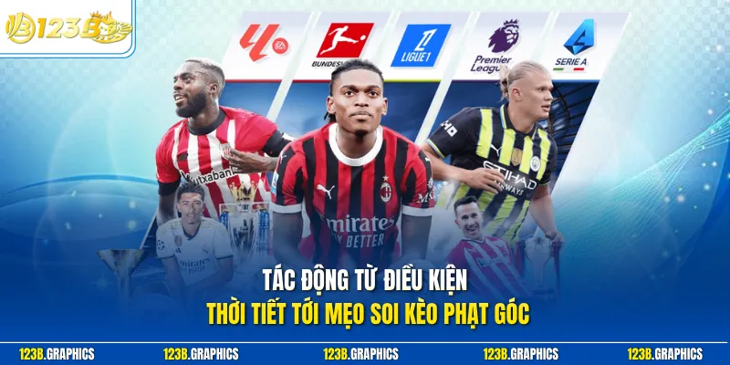 Tác động từ điều kiện thời tiết tới mẹo soi kèo phạt góc